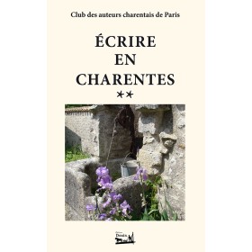 Écrire en Charentes - Tome 2 Écrire en Charentes - Tome 2