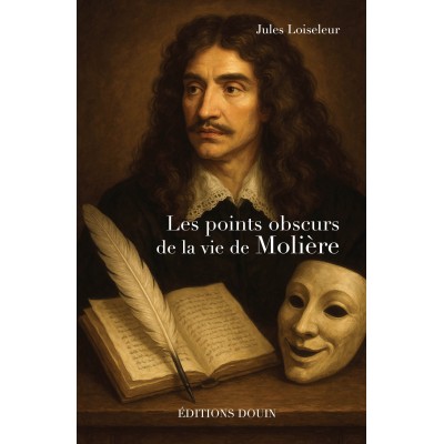 Loiseleur Jules- Les points obscurs de la vie de Molière