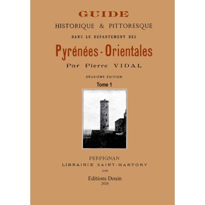 Pierre Vidal - Guide pittoresque et historique dans le département des Pyrénées-orientales - 2 vol.