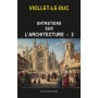 VIOLLET-LE-DUC - Entretiens sur l'architecture - T2