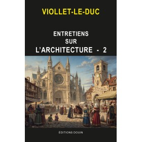 VIOLLET-LE-DUC - Entretiens sur l'architecture - T2