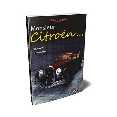 Fabien Sabatès - Monsieur Citroën - L'homme – T2