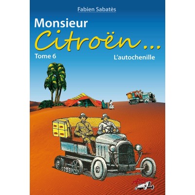 Fabien Sabatès - Monsieur Citroën - L'autochenille - T6