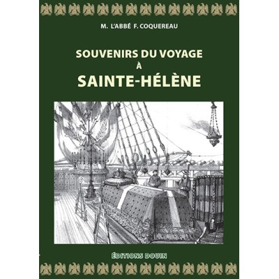 Félix Coquereau - Souvenirs du voyage à Sainte-Helène