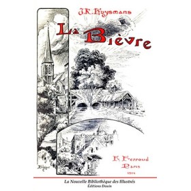 J.K. Hysmans - La Bièvre - Illust. de L. Lebegue J.K. Hysmans - La Bièvre - Illust. de L. Lebegue