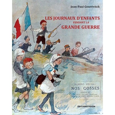 Jean-Paul Gourévitch - Les journaux d'enfants pendant la grande guerre