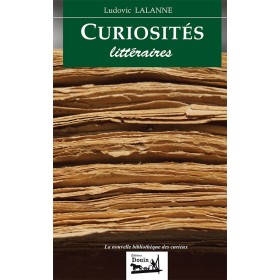 Ludovic Lalanne - Curiosités littéraires Ludovic Lalanne - Curiosités littéraires