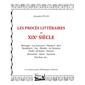 Alexandre ZEVAES - Les procès littéraires du XIXe siècle