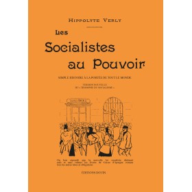 VERLY Hippolyte - Les socialistes au pouvoir. Simple histoire à la portée de tout le monde