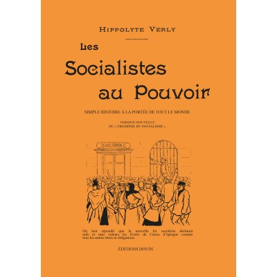VERLY Hippolyte - Les socialistes au pouvoir. Simple histoire à la portée de tout le monde