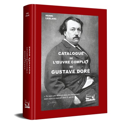 Henri Leblanc - Catalogue de l'oeuvre complet de Gustave Doré