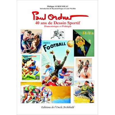 Aurousseau, Philippe | Paul Ordner : 40 ans de dessin sportif, humoristique et politique