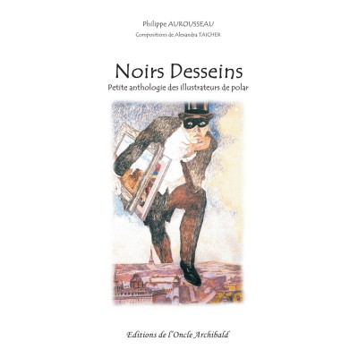Aurousseau, Philippe | Noirs desseins : petite anthologie des illustrateurs de polar