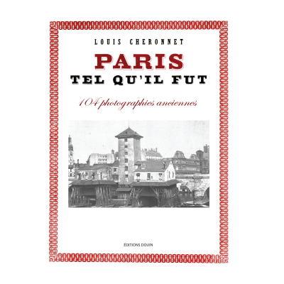 Louis Cheronnet - Paris tel qu'il fut