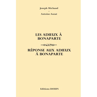 F. Michaud - A. Auzat. Les adieux à Bonaparte - Réponse aux adieux à Bonaparte