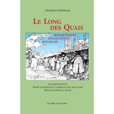 Charles Dodeman - Le long des quais - Bouquinistes, bouquineurs, bouquins - Illust. d'Albert Robida