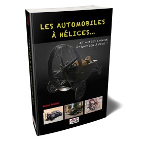 Fabien Sabatès - Les automobiles à hélices et autres engins à traction à vent Fabien Sabatès - Les automobiles à hélices et autres engins à traction à vent