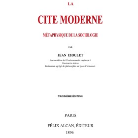 Jean Izoulet - La Cité moderne  métaphysique de la sociologie - PDF Jean Izoulet - La Cité moderne  métaphysique de la sociologie - PDF
