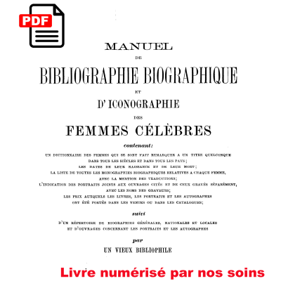 Manuel de bibliographie biographique et d'iconographie des femmes célèbres