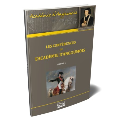 Les conférences de l'Académie d'Angoumois - Tome 6