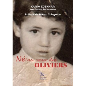 Karim DJEKHAR avec Sandra BENSOUSSAN - Né au coeur des Oliviers Karim DJEKHAR avec Sandra BENSOUSSAN - Né au coeur des Oliviers