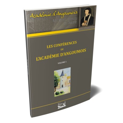 Les conférences de l'Académie d'Angoumois - Tome 1