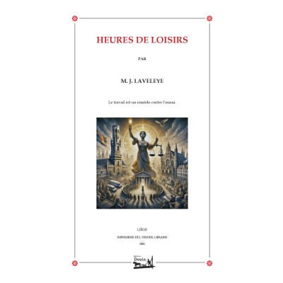 M. J.  DE LAVELEYE - Heures de Loisirs -