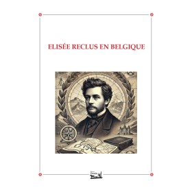 ELISÉE RECLUS EN BELGIQUE ELISÉE RECLUS EN BELGIQUE