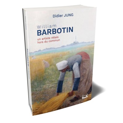 Didier Jung - William Barbotin. Un artiste rétais hors du commun