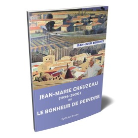 Jean-Louis Berthet - Jean-Marie Creuzeau (1926-2020) ou le bonheur de peindre Jean-Louis Berthet - Jean-Marie Creuzeau (1926-2020) ou le bonheur de peindre