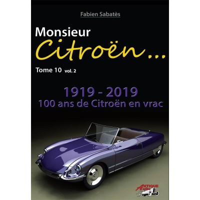 copy of Fabien Sabatès - Monsieur Citroën… 1919-2019 100 ans de Citroën en vrac, mais de A à Z ! - T10